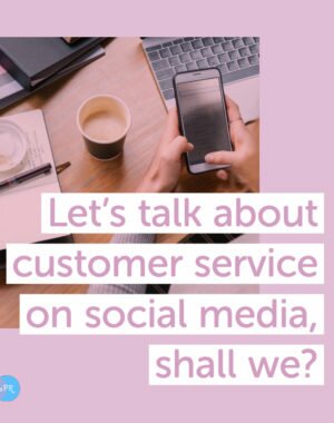 Let's Talk About Customer Service on Social Media